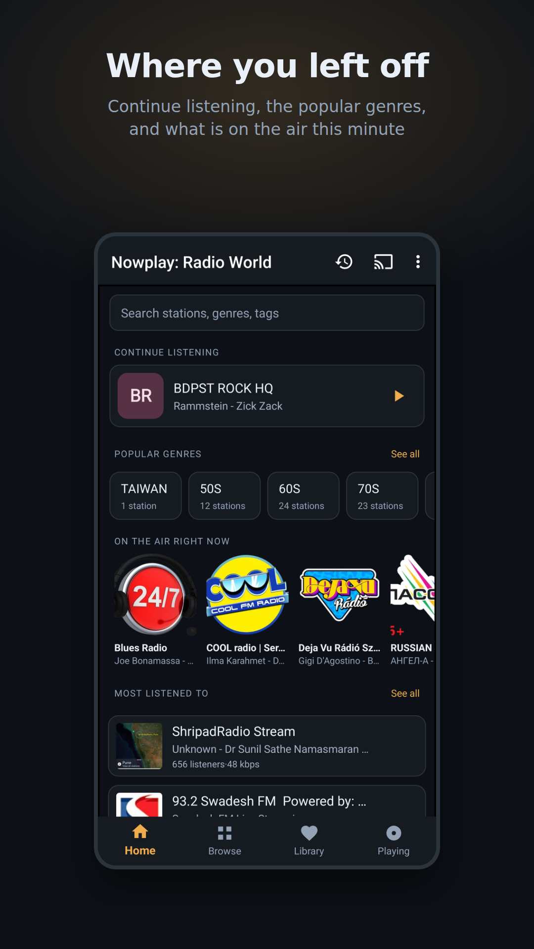 Home on the phone: continue listening, popular genres, what is on the air this minute